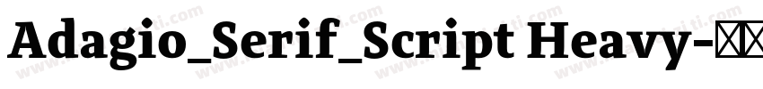 Adagio_Serif_Script Heavy字体转换